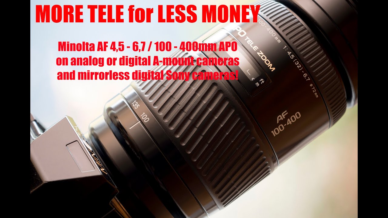 Minolta AF 4.5 - 6.7 / 100 - 400 мм APO - Использование зума 1995 года на цифровых камерах Sony с...