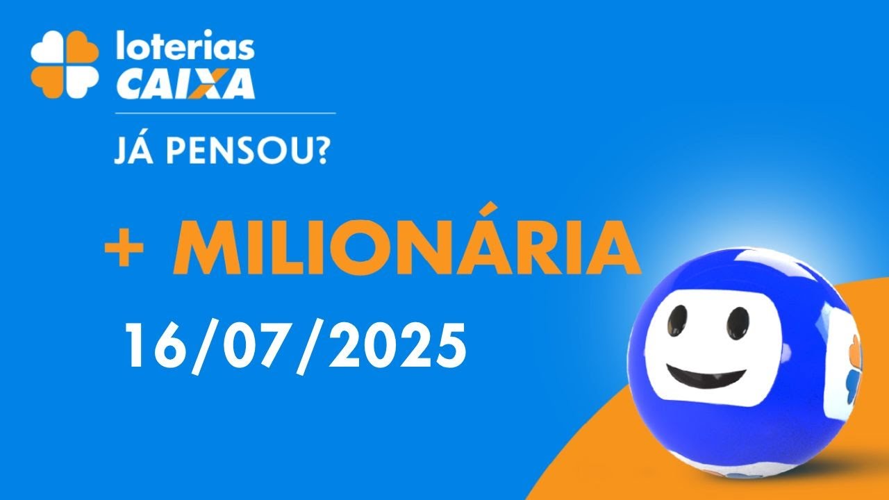 Resultado da +Milionária - Concurso nº 268 - 16/07/2025