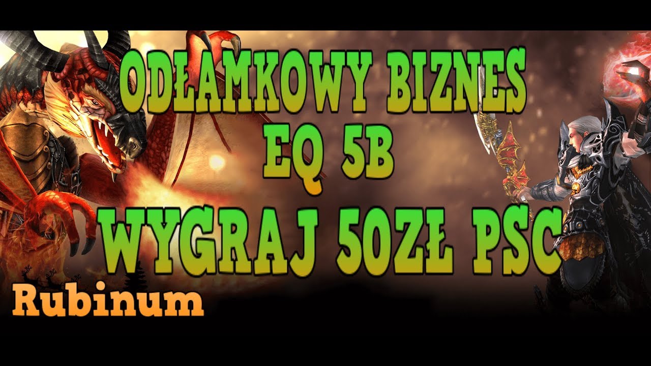 #METIN2.PL #RUBINUM [#5] ODŁAMKOWY BIZNES - EQ 5B - BLASKI - PERF PET? - WYGRAJ 50ZŁ PSC - PRZEGRYW