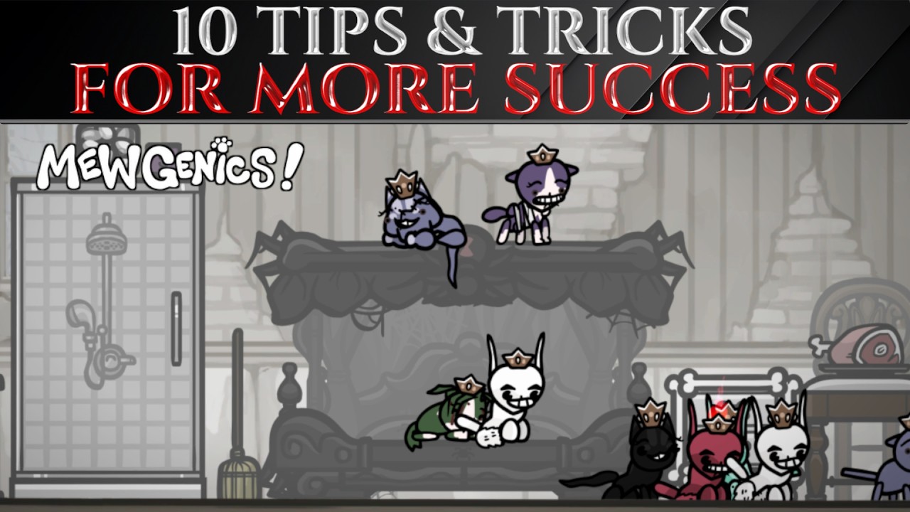 10 Advanced TIPS For MORE SUCCESS In MEWGENICS