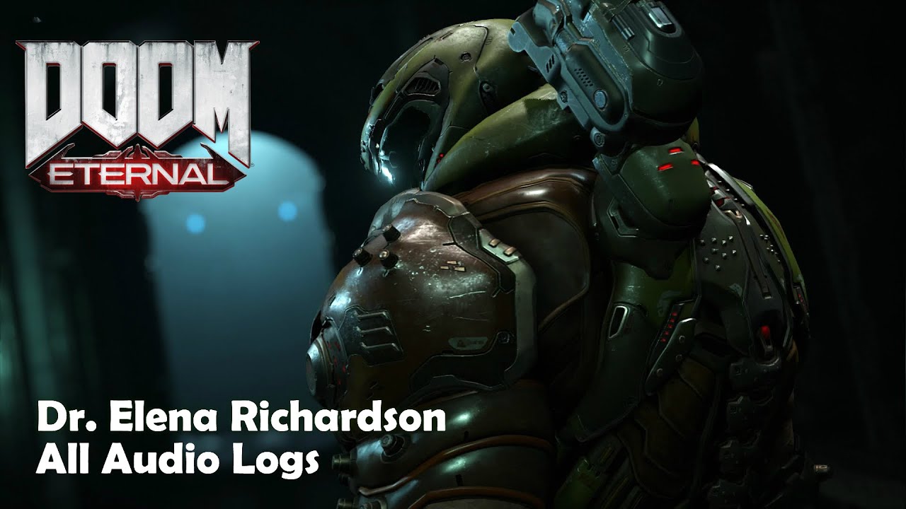 DOOM Eternal - Dr. Elena Richardson - All Log Entries - When the Doctor becomes your #1 fan.