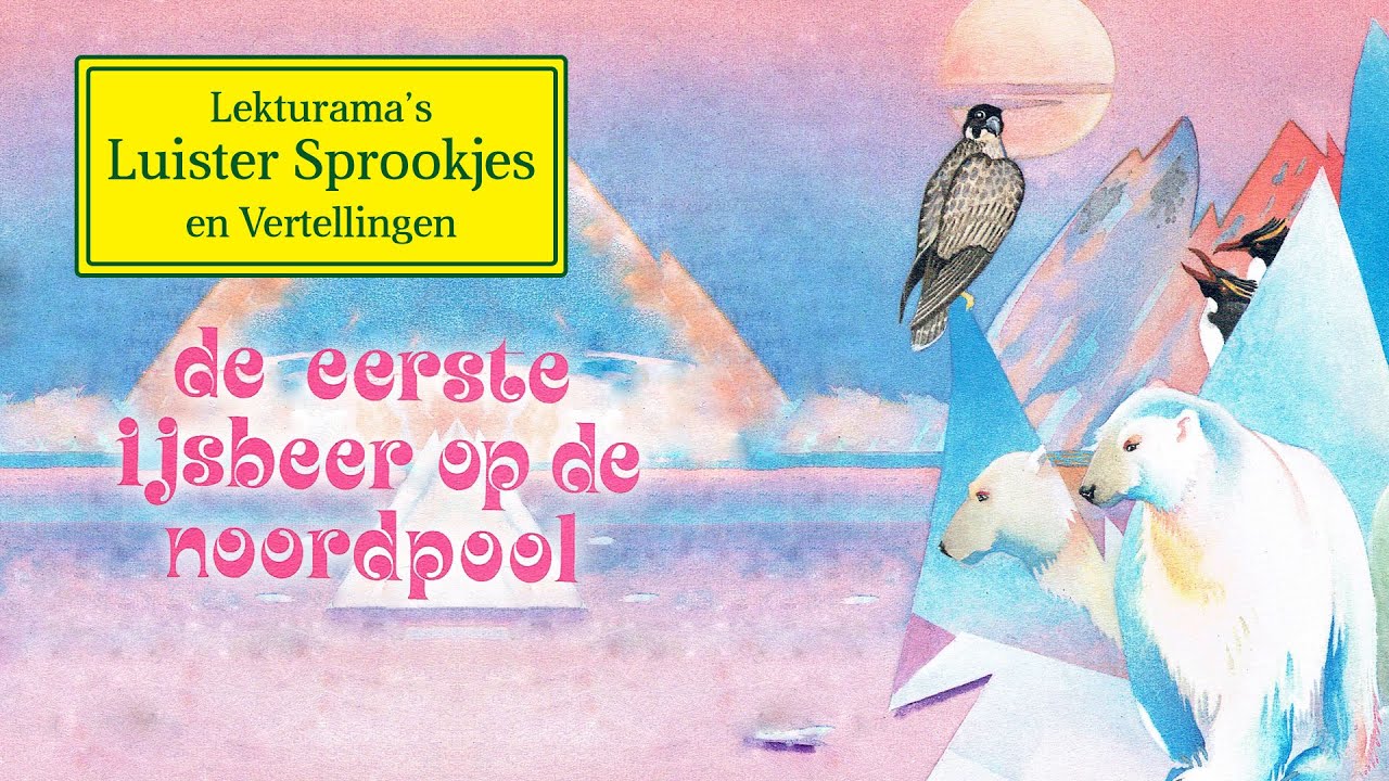 De eerste ijsbeer op de noordpool - Lekturama Luister Sprookjes