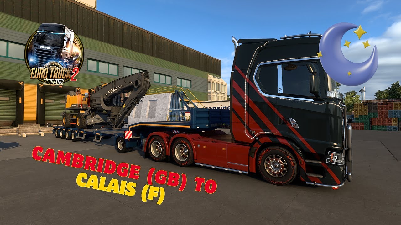 EURO TRUCK SIMULATOR 2 - HEAVY CARGO NIGHT DRIVE - CAMBRIDGE (GB) TO CALAIS (F)