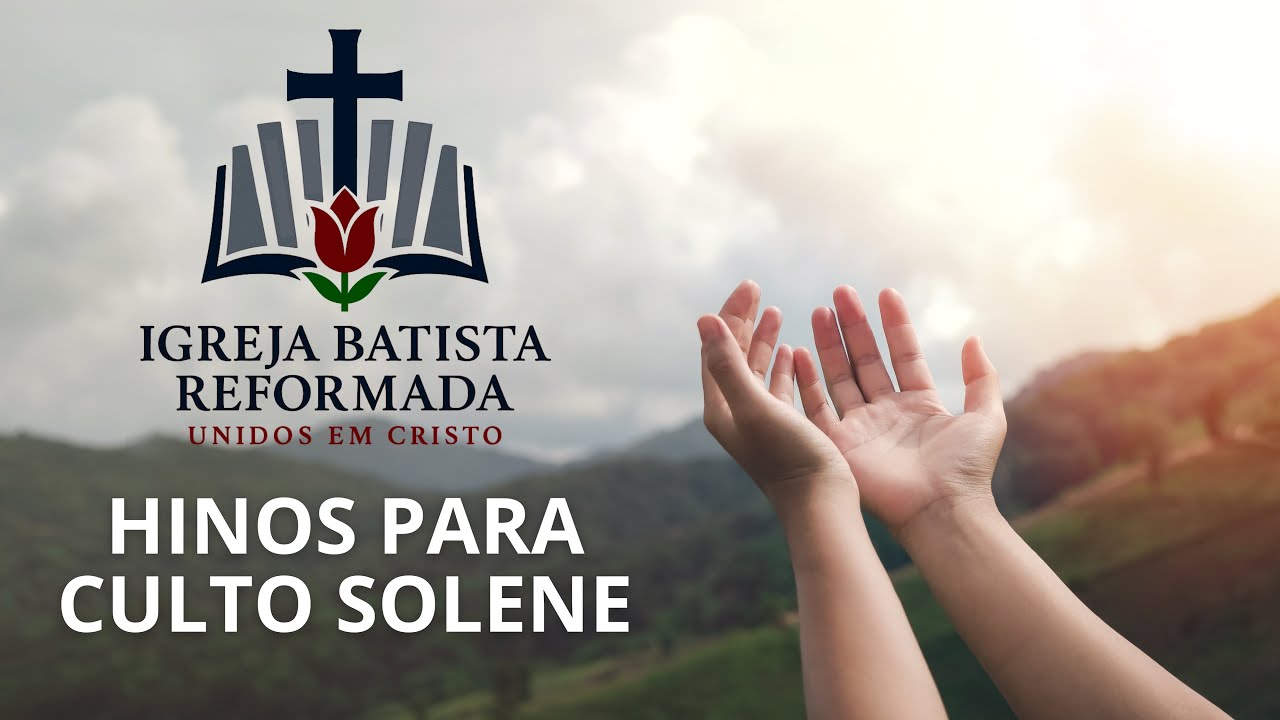 HINO GRA&Ccedil;A E REDEN&Ccedil;&Atilde;O - IGREJA BATISTA REFORMADA UNIDOS EM CRISTO