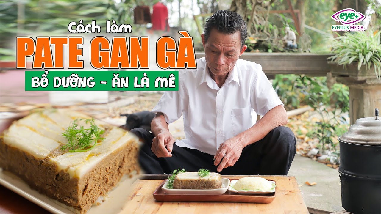 Ông Thọ Làm Pate Gan Gà Ăn Cực Lạ Miệng, Thơm Ngậy | Chicken Liver Pate