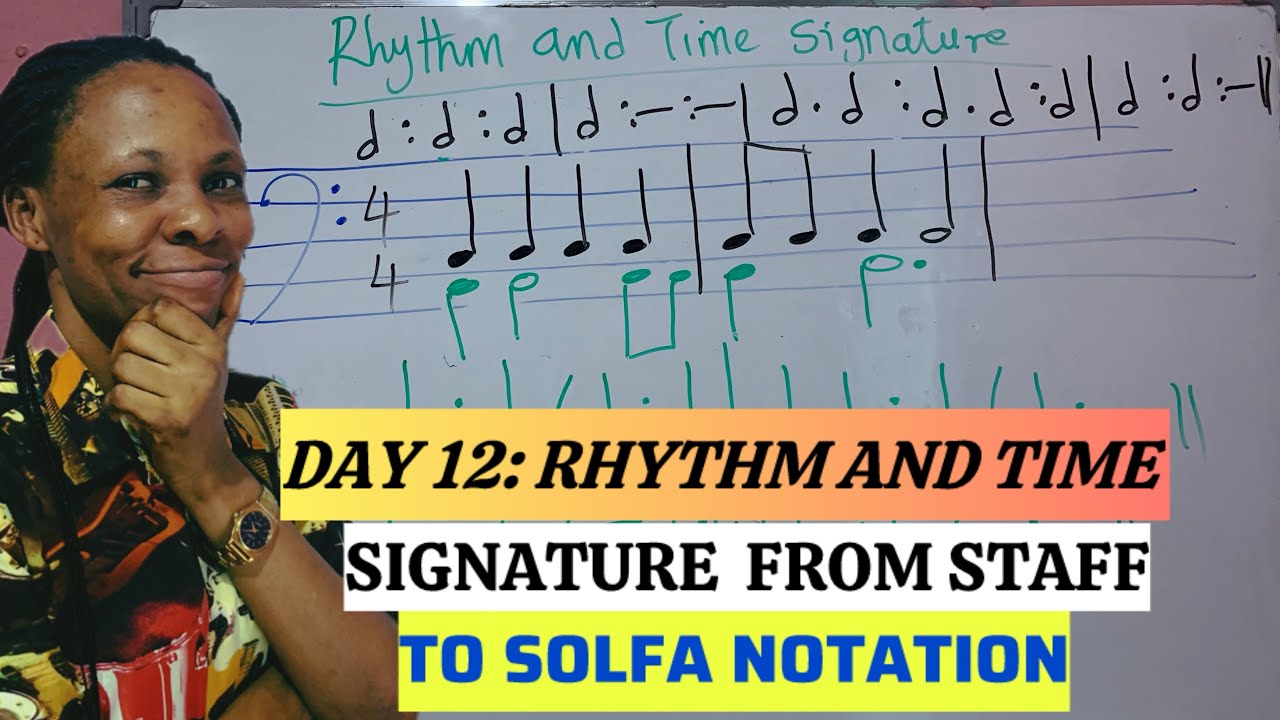 Day 12: Understanding Rhythm and Time signature, and transcribing it from staff to solfa notation.