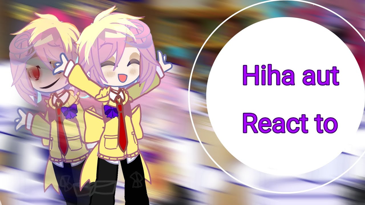 Hiha aut react....||ship||part 2/2. End||notp=cút||#gacha||#hihaaut||Cre:@ThemDuNatLonzTheBlueVoiCrowQua||