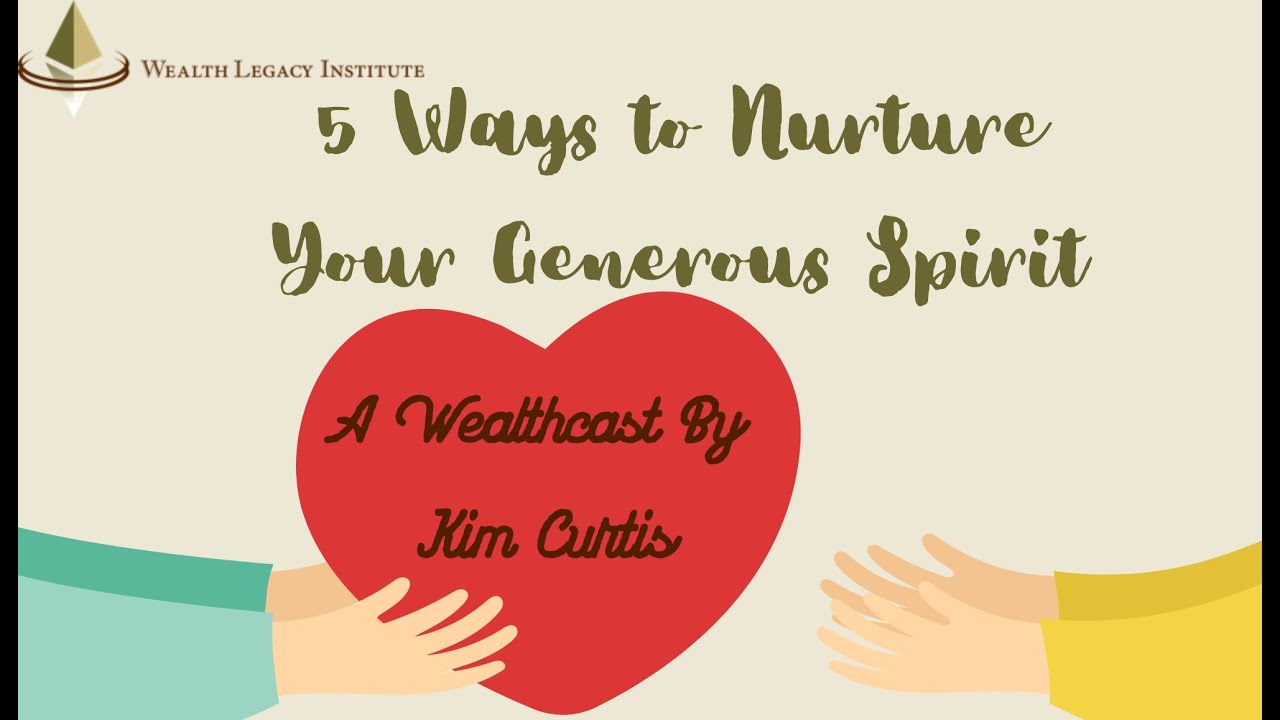 5 Ways to Nurture Your Generous Spirit