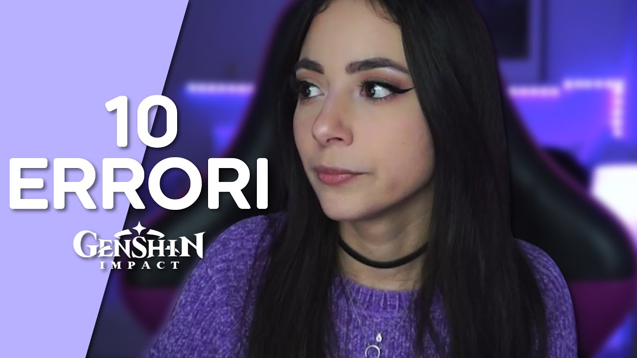 10 ERRORI che ho fatto su Genshin Impact ✨ Smyna