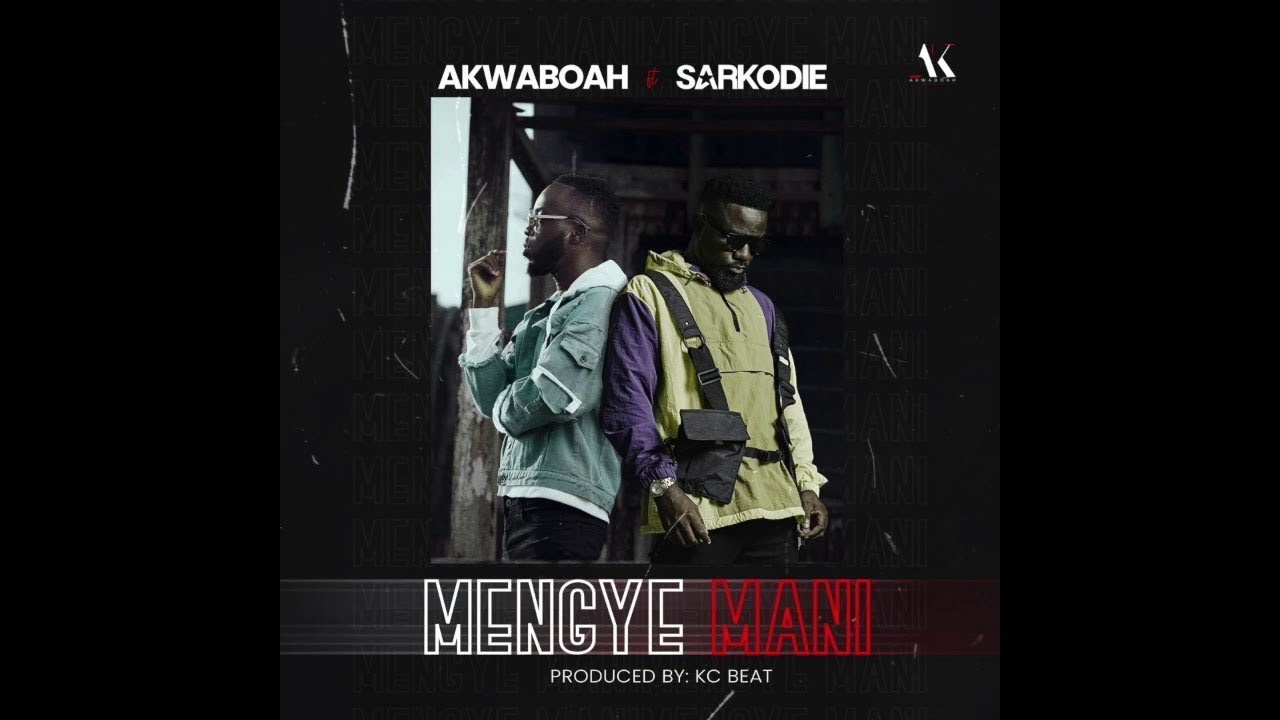 Akwaboah - Mengye Mani feat. Sarkodie (Audio Slide)