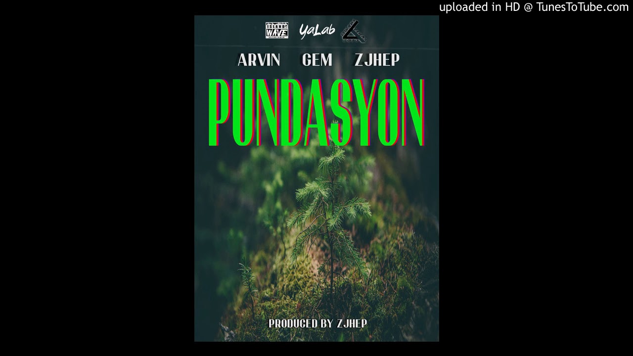 Gem, Zjhep , Arvin - Pundasyon (Audio)