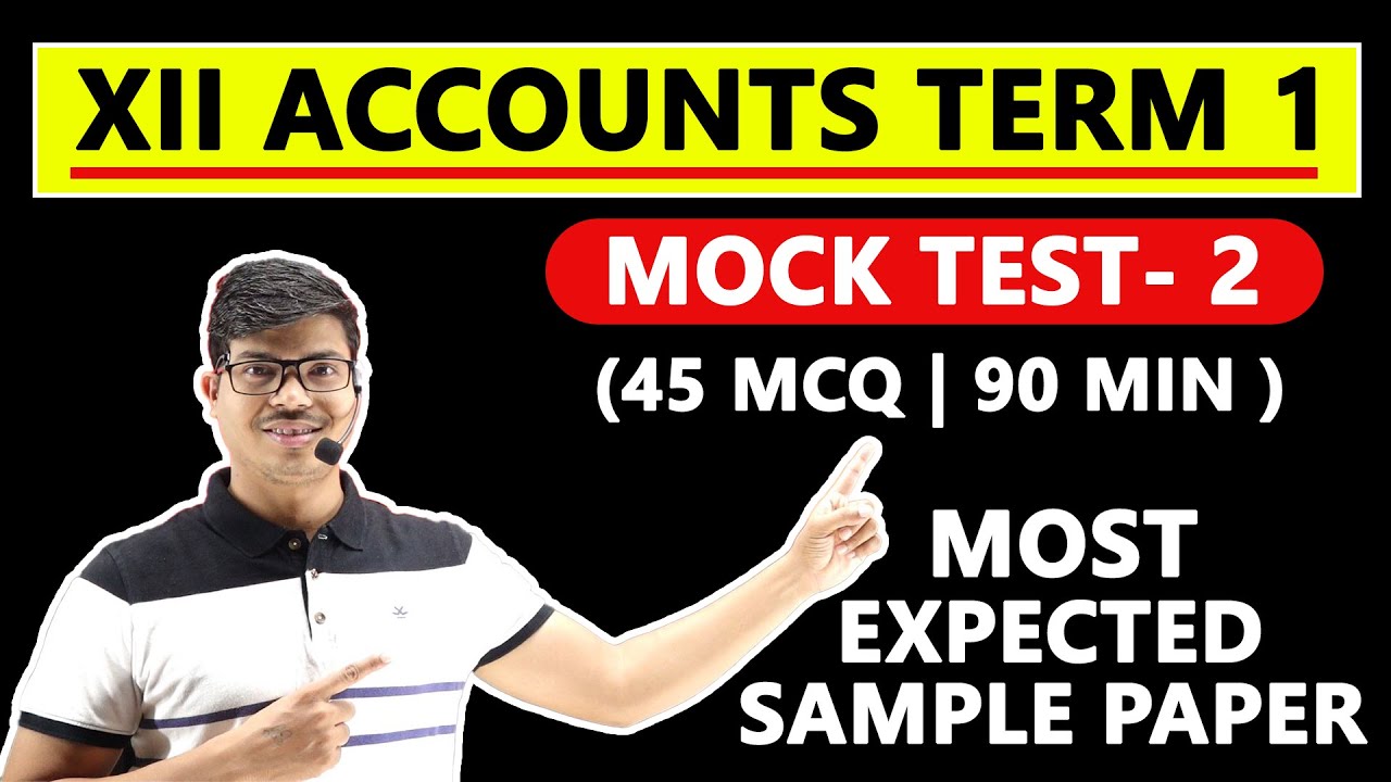 12th Accounts Term 1 | MOCK TEST- 2 | Most Expected Sample paper | Solved | 45 MCQ in 90 Minutes.