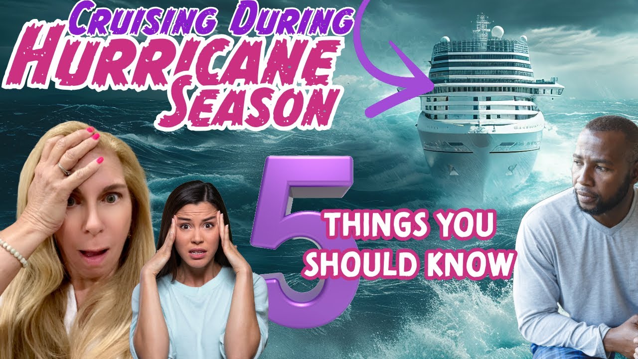 Cruise in Hurricane season? Key Things to Know  [MY REGRETS]