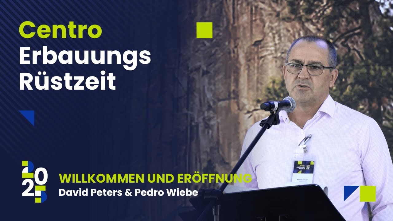 Centro Erbauungs Rüstzeit 2025 Willkommen und Eröffnung - David Peters & Pedro Wiebe