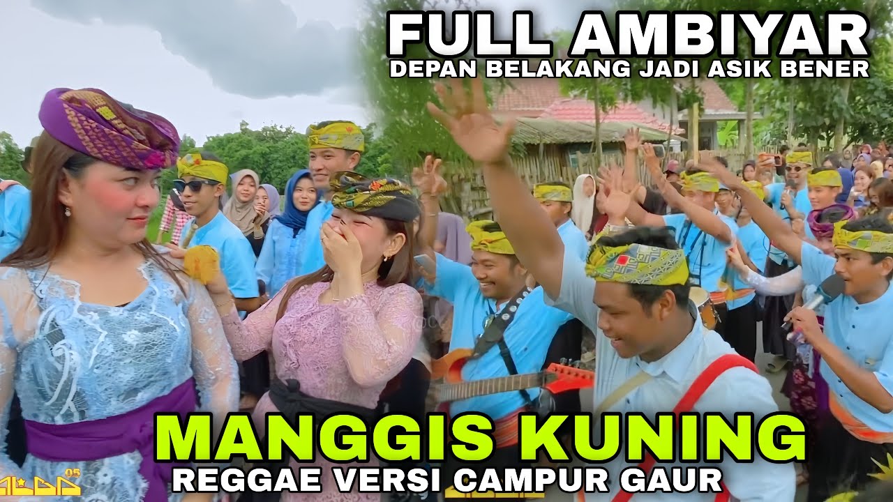 Full Ambiyar Manggis Kuning Gazali Versi Alba 05 Campur Gaur Depan Belakang Heboh