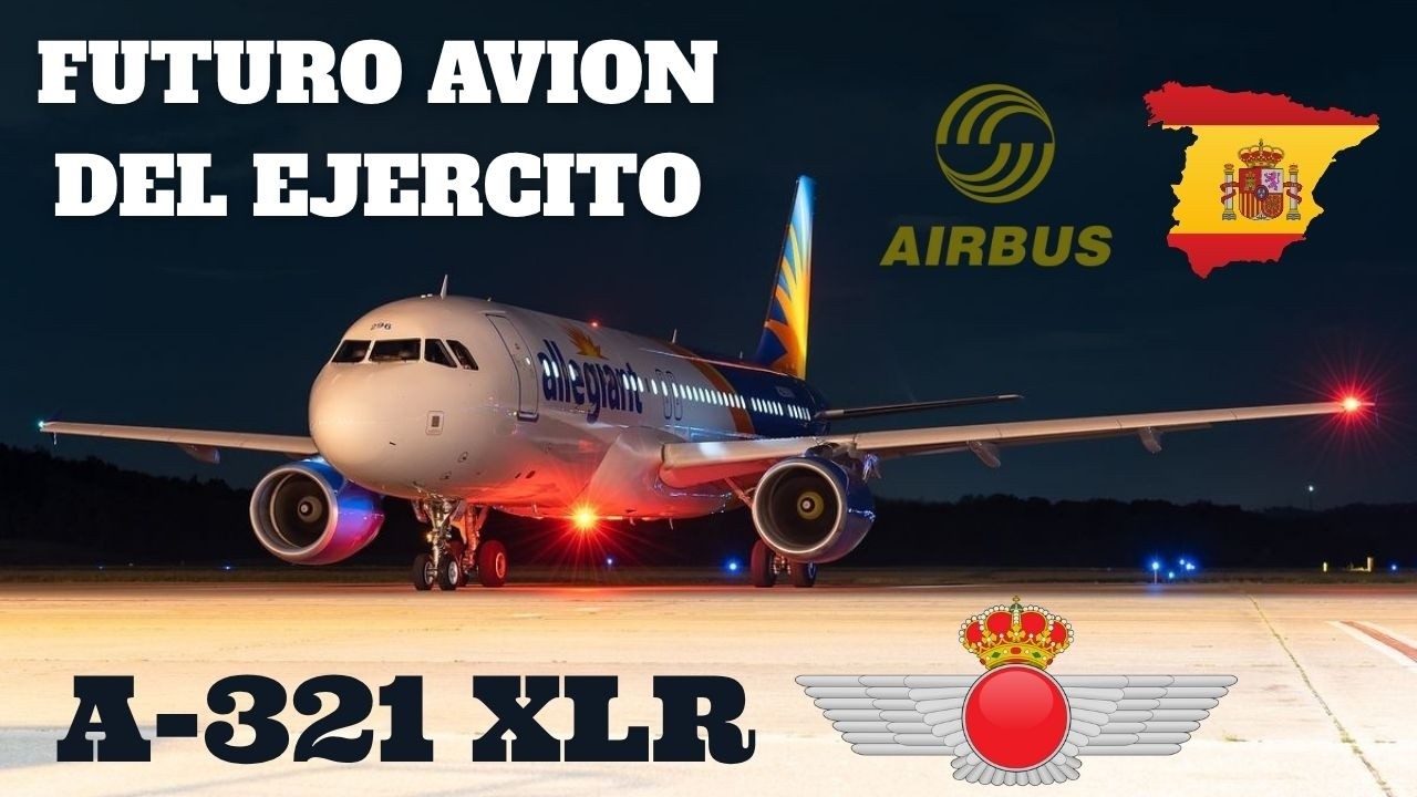 ASI ES EL A321XLR FUTURO AVION MULTIMISION DEL EJERCITO DEL AIRE