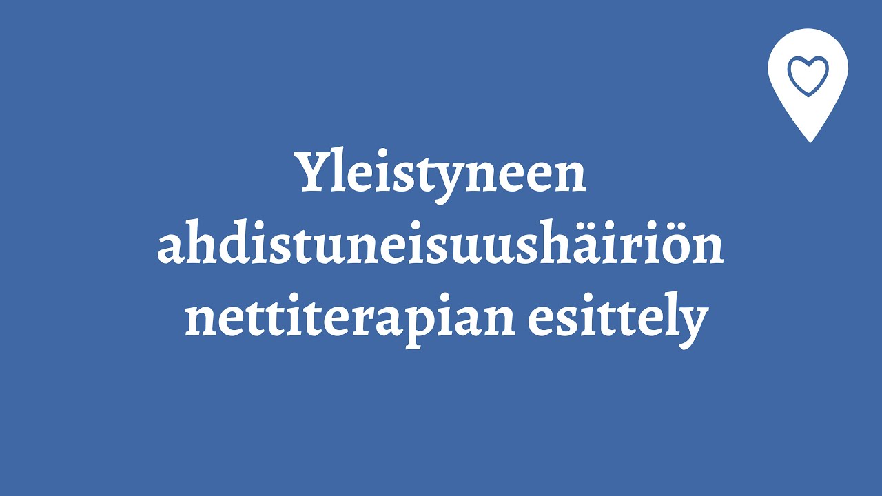 Yleistyneen ahdistuneisuush&auml;iri&ouml;n nettiterapian esittely