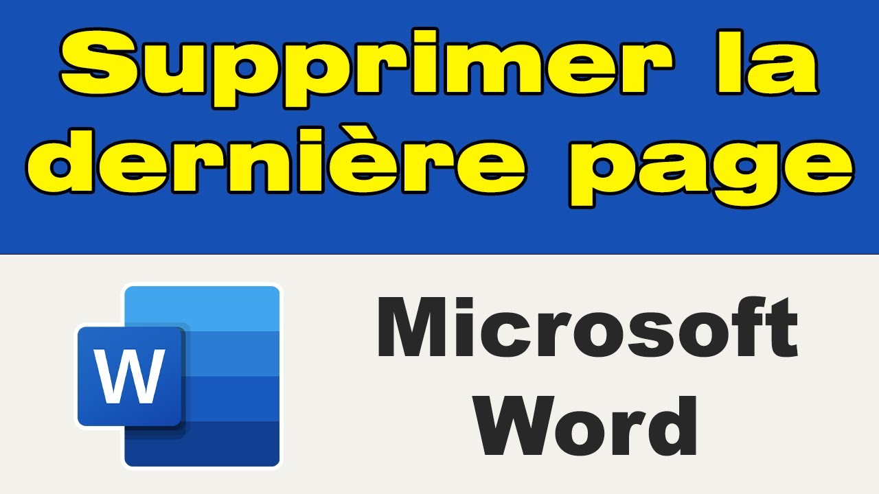Comment supprimer la dernière page sur Word