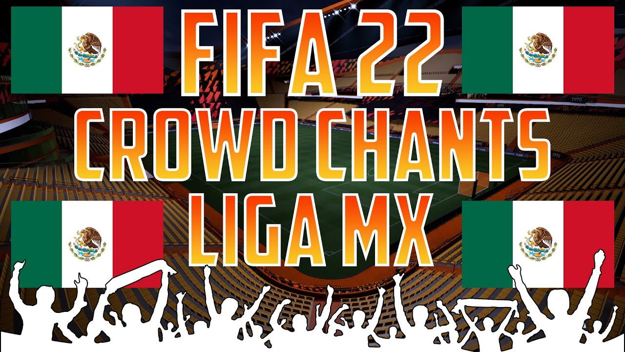 Fifa 22 Liga MX ALL CROWD CHANTS / ALLE FANGES&Auml;NGE | Fifa 22 Ultimate Team