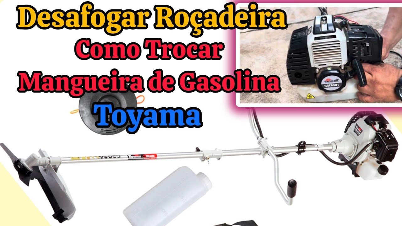 Como trocar mangueira de Gasolina e Desafogar a Roçadeira Toyama.