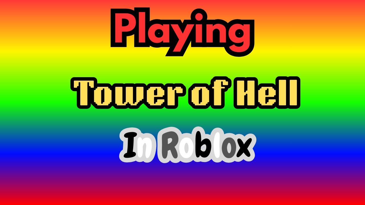 Playing Tower of Hell In Roblox