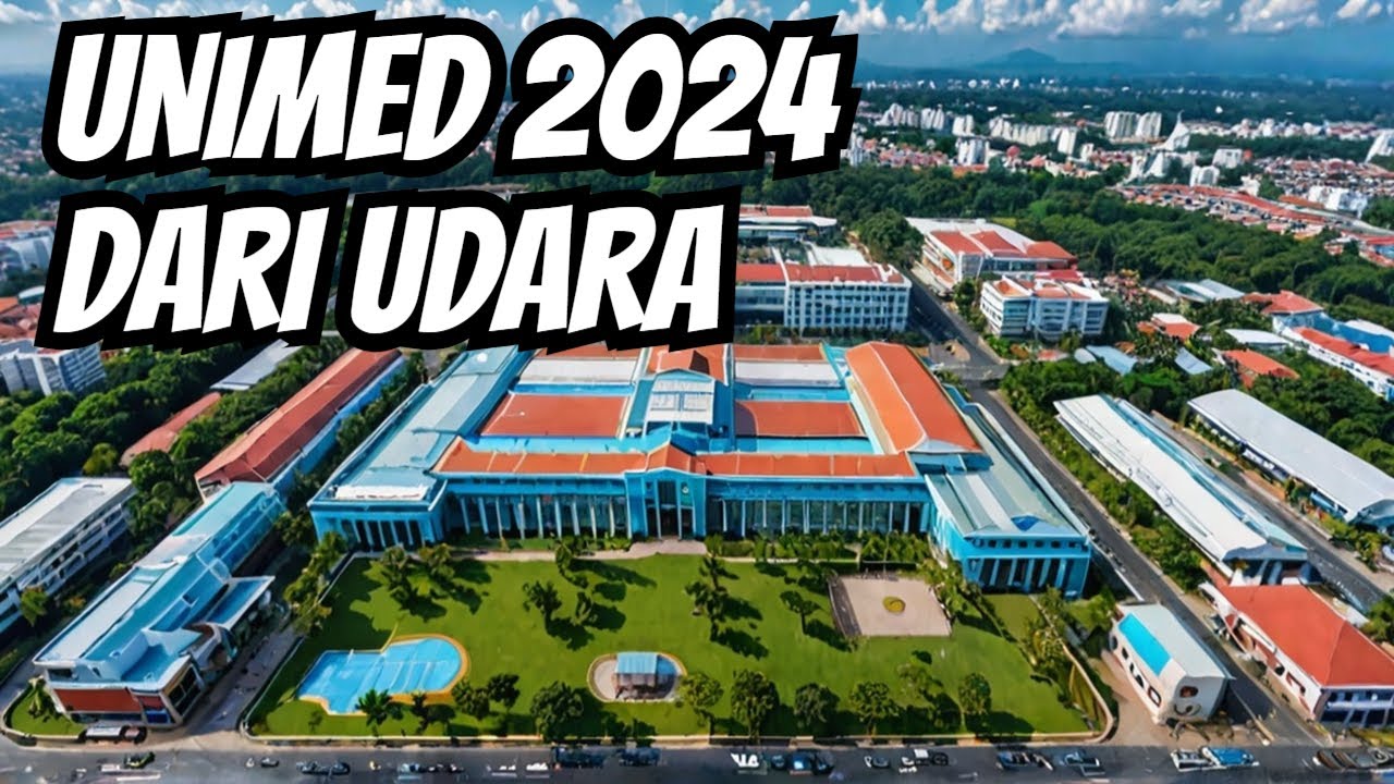 TERBARU! 🤩 UNIMED 2024 DARI UDARA: Universitas Negeri Medan Sekarang Gimana?