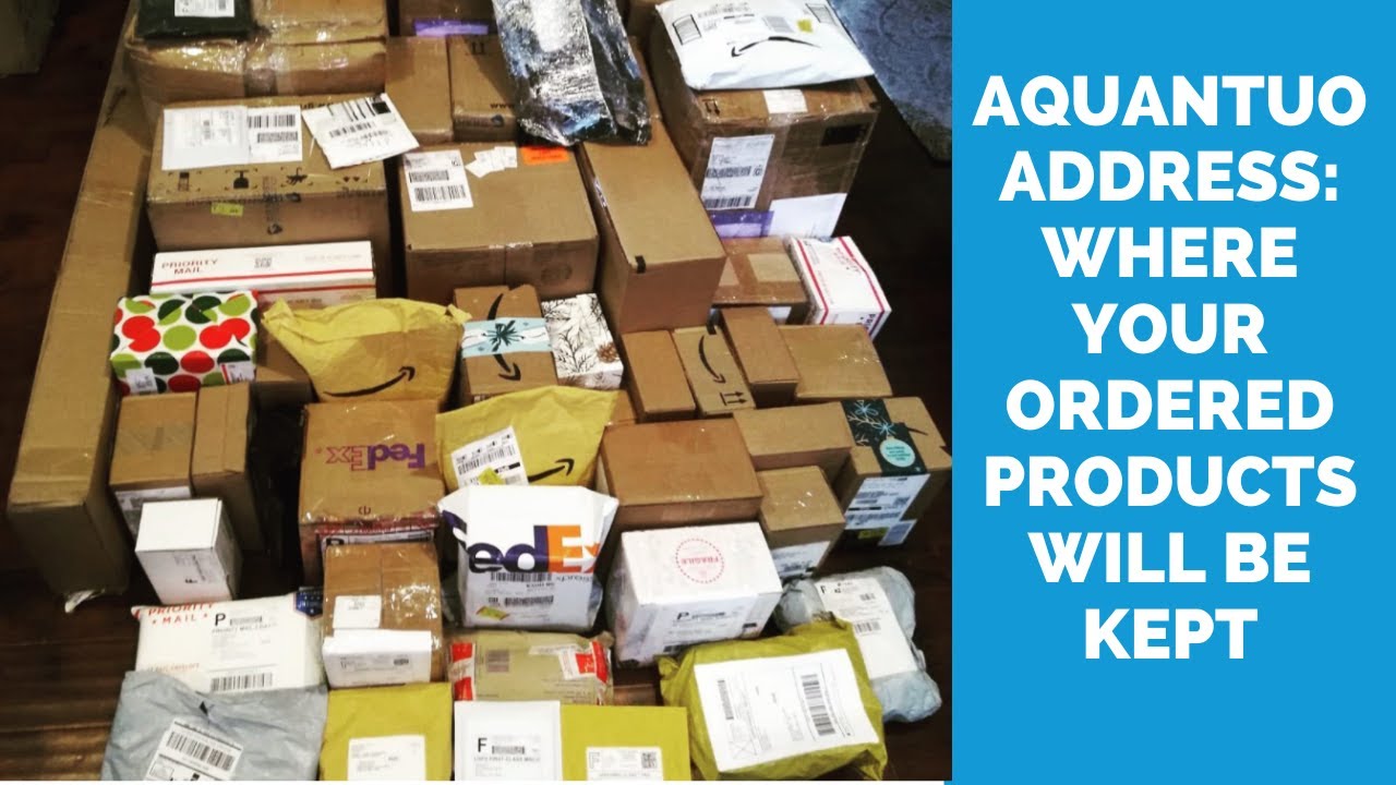 Aquantuo Address: Where Your Ordered Products will be Kept