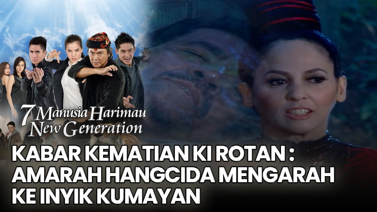 Kabar Kematian Ki Rotan Amarah Hangcida Mengarah ke Inyik Kumayan | 7 MANUSIA HARIMAU NEW GEN
