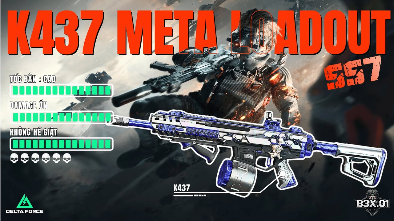 K437 LOADOUT v 3.0 -  SẤY SIÊU NHANH CỰC ÊM DAMAGE ỔN | DELTA FORCE | B3X.01