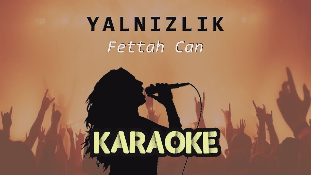 Fettah Can - Yalnızlık (Karaoke Video)