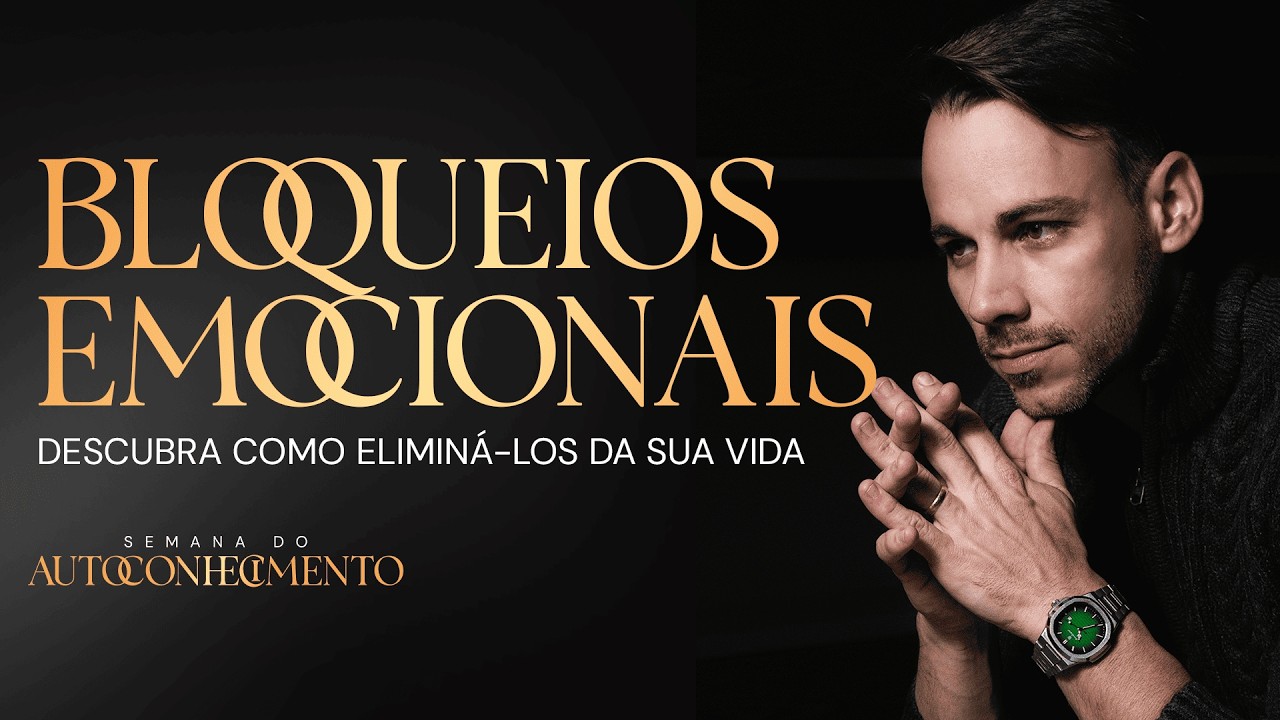 AULA 02 [17/02 às 20h] Bloqueios Emocionais.