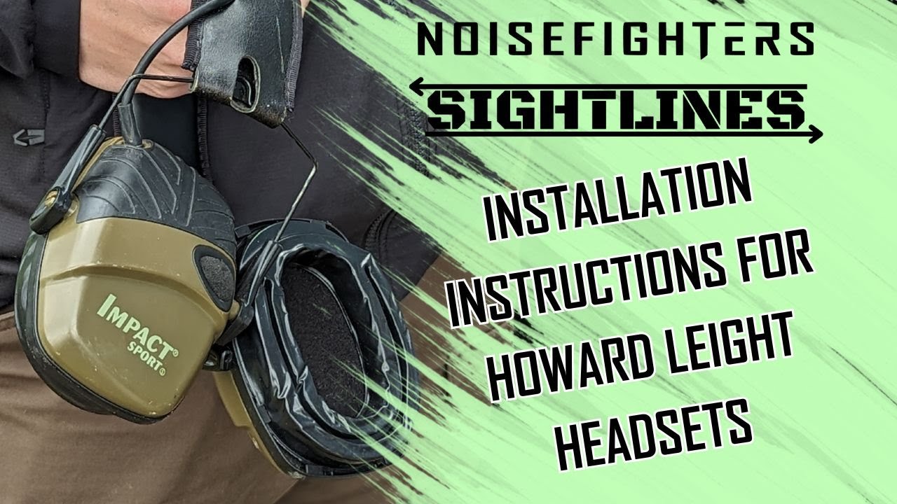 Sightline Installation Instructions for Howard Leight Headsets