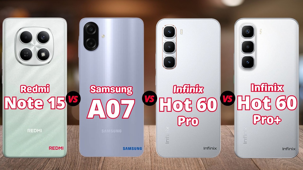 Redmi Note 15 vs Samsung A07 vs Infinix Hot 60 Pro vs Infinix Hot 60 Pro Plus