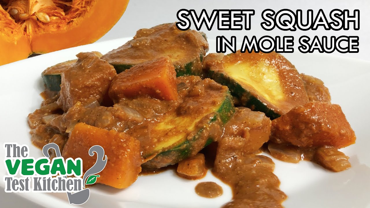 Sweet Squash in Mole Sauce | Mole de Calabaza | Veganomicon | The Vegan Test Kitchen