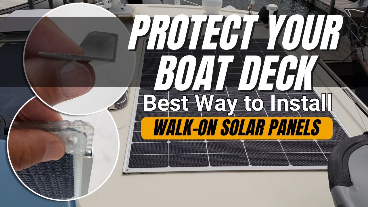 Installing 325W Walk-On Solar Panels – Protect Your Boat Deck from Heat Damage