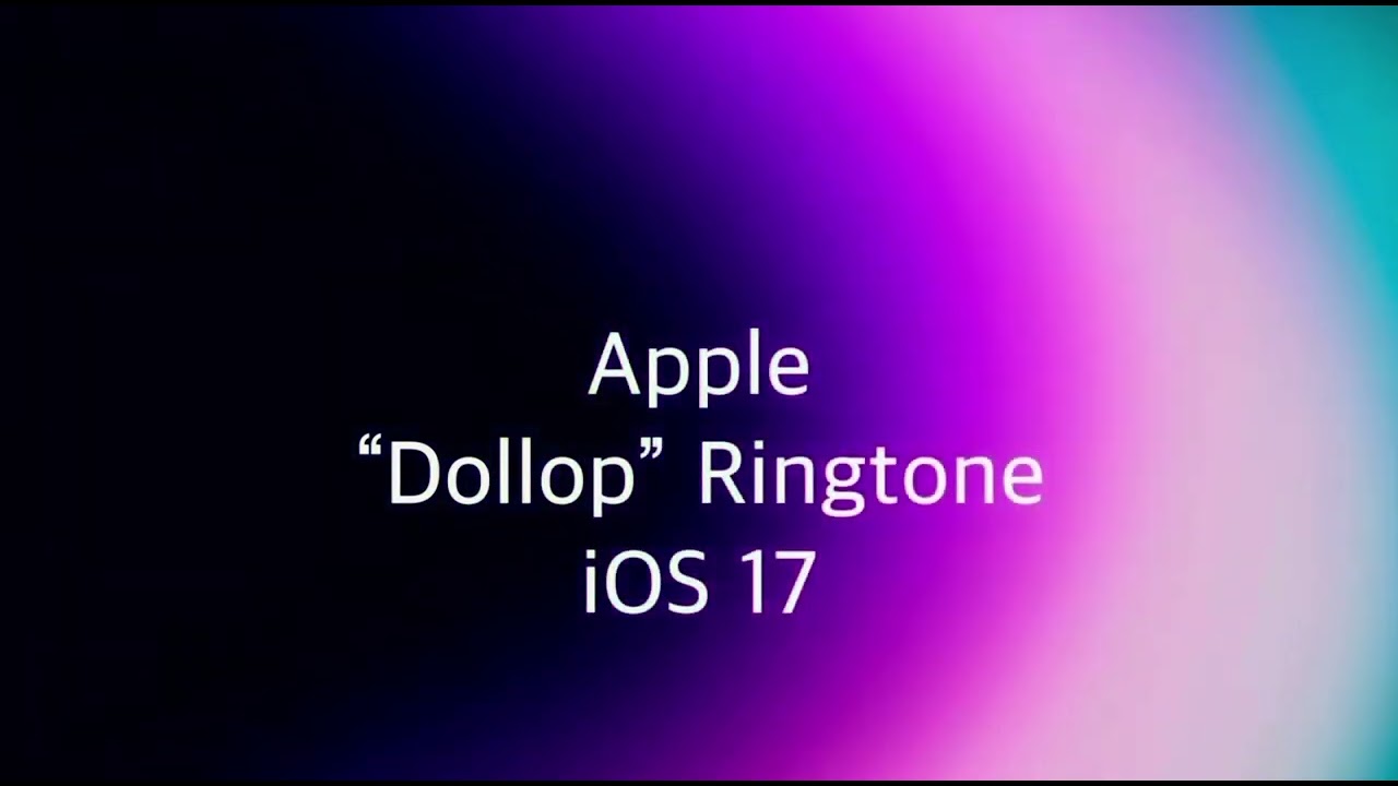 Apple iOS 17 Dollop Ringtone