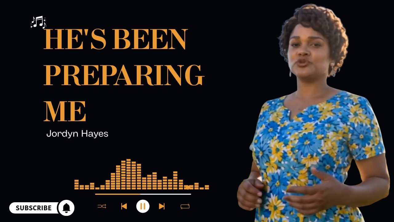 He's Been Preparing Me by Jordyn Hayes