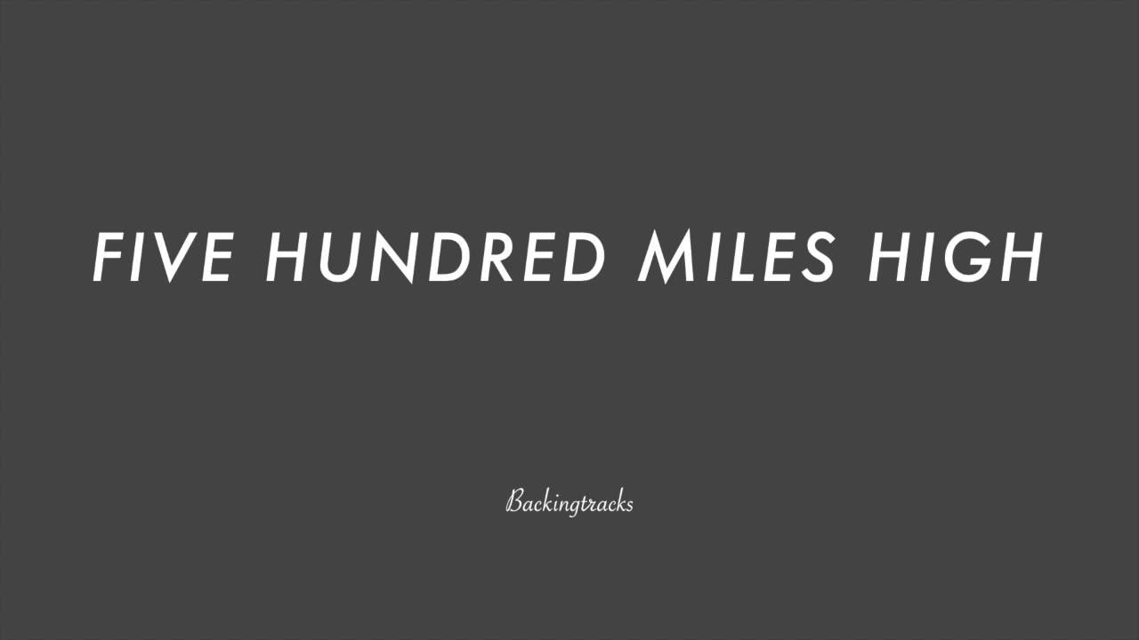 FIVE HUNDRED MILES HIGH chord progression - Backing Track