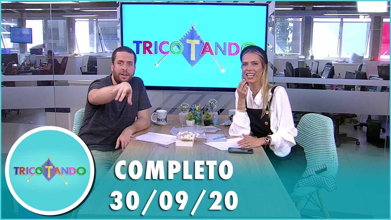 Tricotando (03/09/19)  | Completo