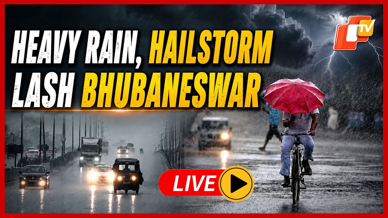 🔴 LIVE | Heavy Rain, Hailstorm Lash Bhubaneswar; Weather Takes Sudden Turn | OTV
