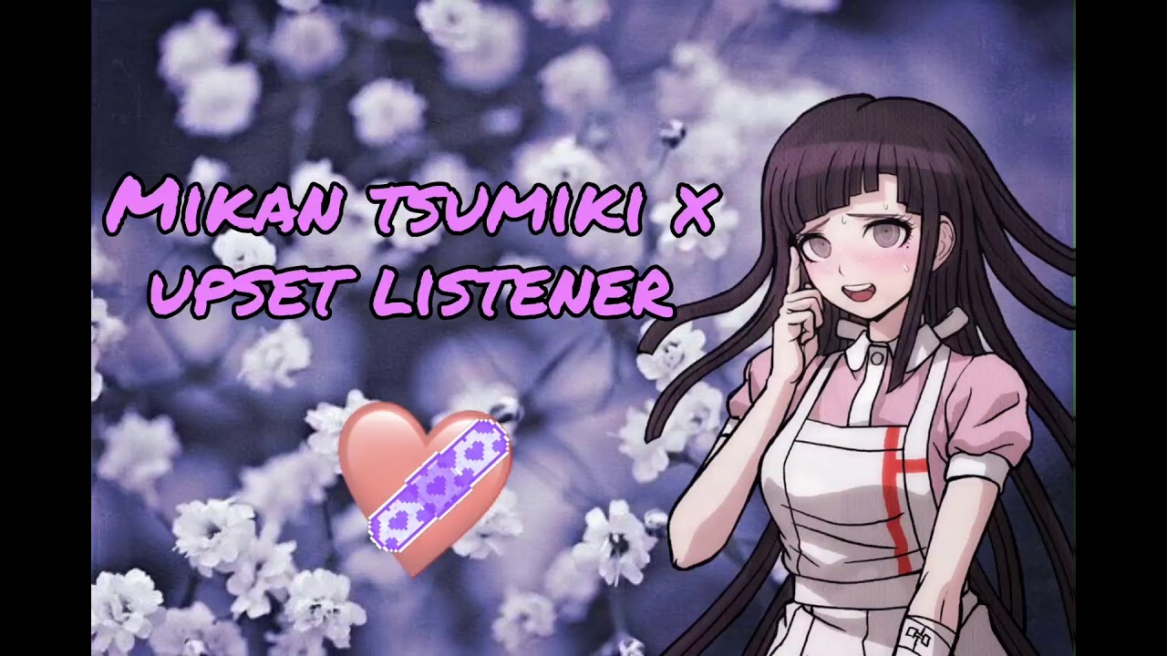 Mikan Tsumiki x listener | danganronpa asmr