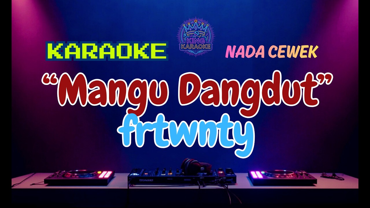 Mangu Versi Dangdut - Karaoke Nada Wanita - frtwnty