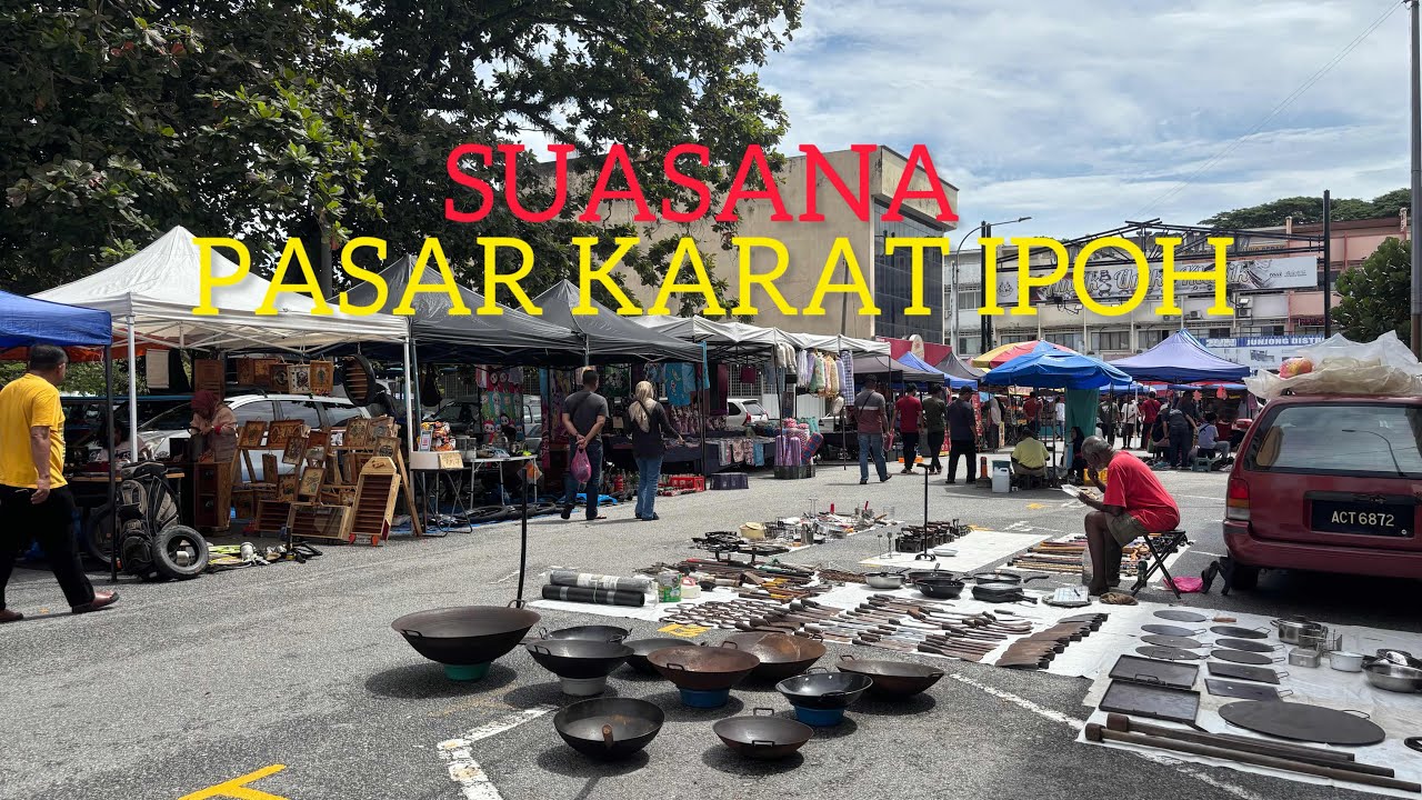 JALAN-JALAN DI PASAR KARAT IPOH | 13 JULAI 2025
