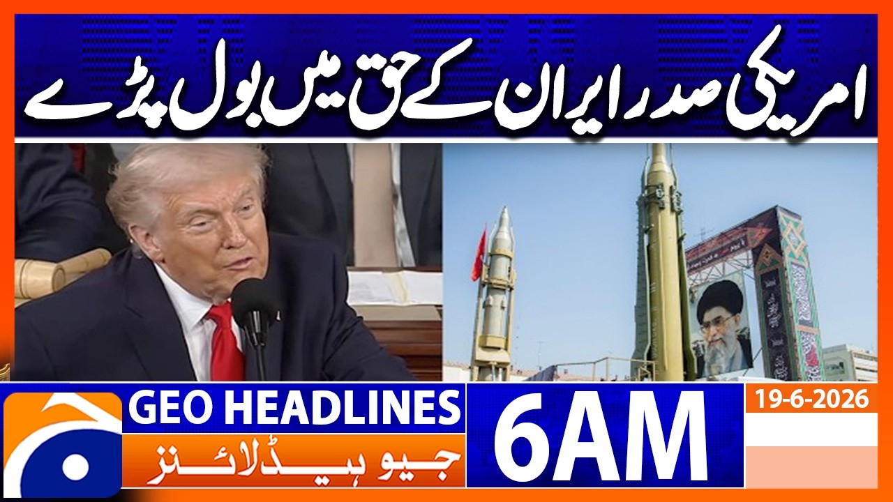 Trump defends Iran's ballistic missile program | 6 AM Headlines Geo News (19 June 2026)