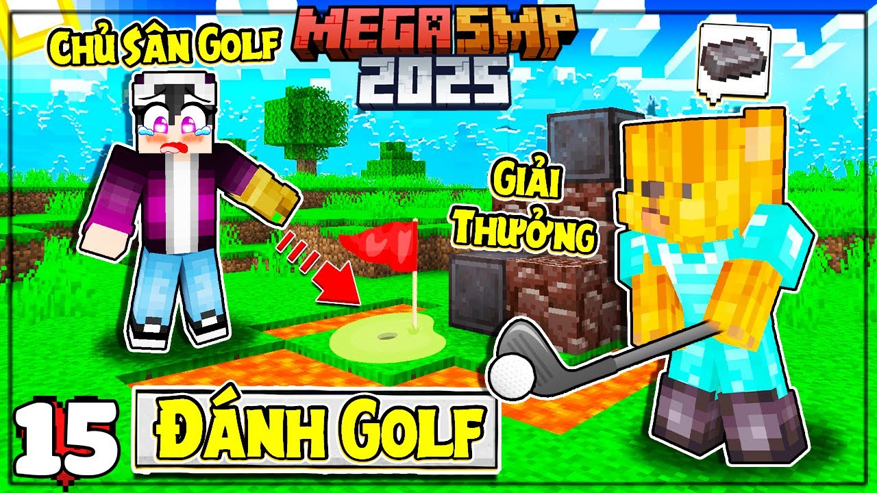 MINECRAFT MEGA SMP * TẬP 15 | LỘC THỬ KIẾM 55 PHÔI NETHERITE TRONG SERVER BĂNG CÁCH MỞ SÂN GOLF??