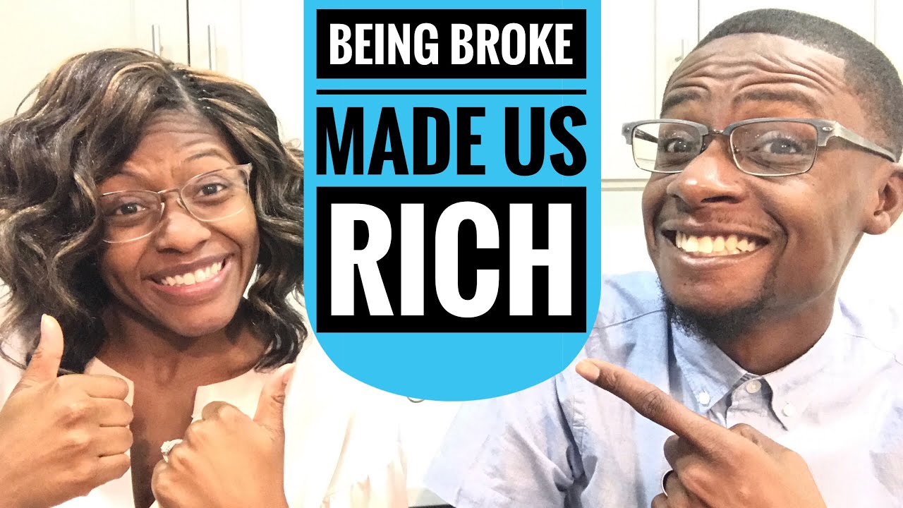 Being Broke Made Us Rich