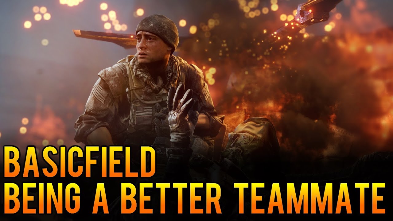 Basicfield: Being a Better Teammate - Battlefield 4