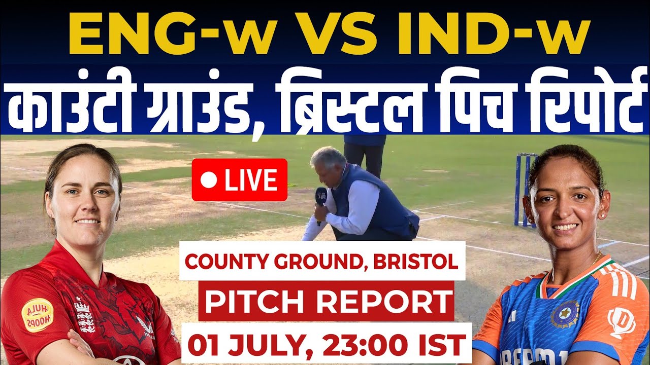 ENG W vs IND W 2nd T20I pitch report, County Ground Bristol pitch report, Bristol pitch report 2025