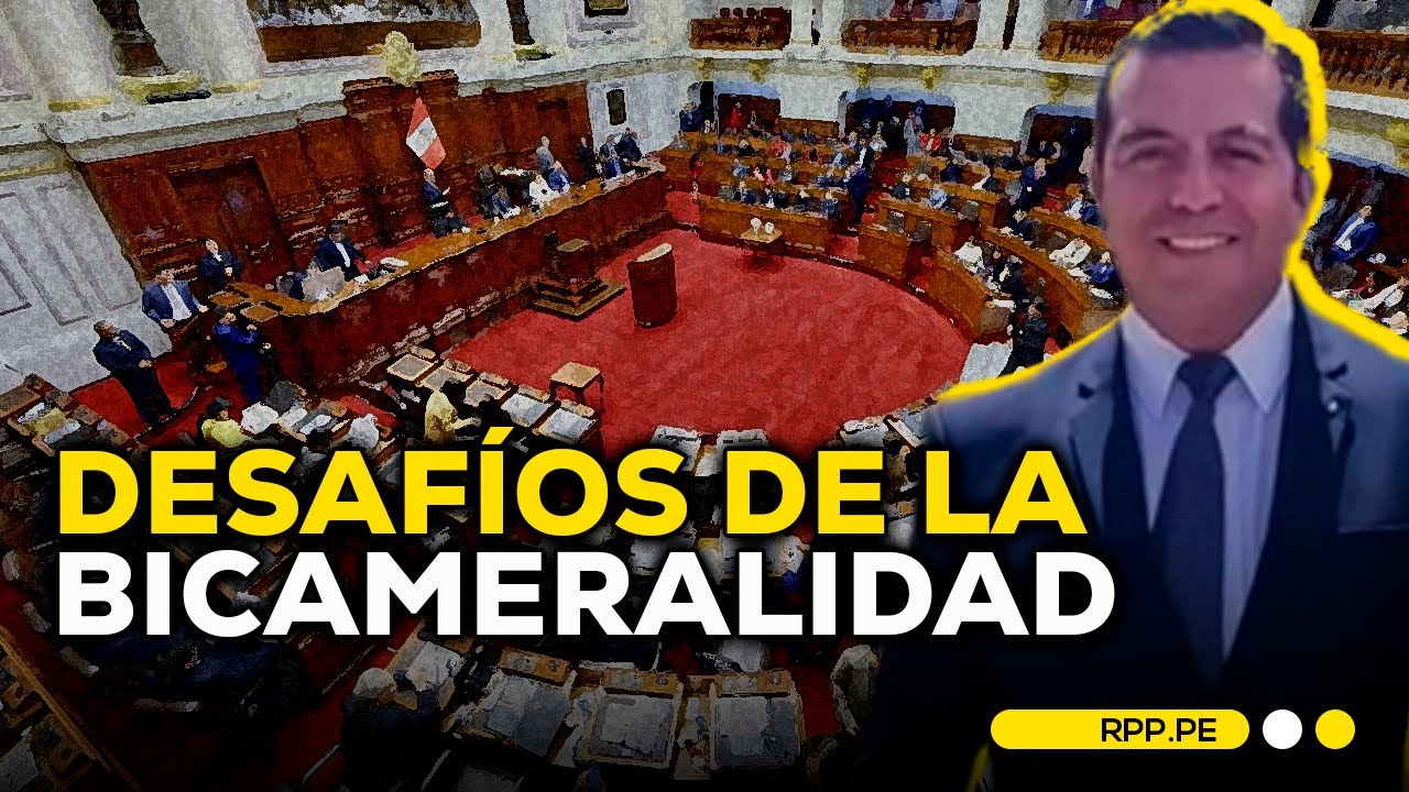 Bicameral en Per&uacute;: funciones y desaf&iacute;os del nuevo senado #ROTATIVARPP | ENTREVISTA