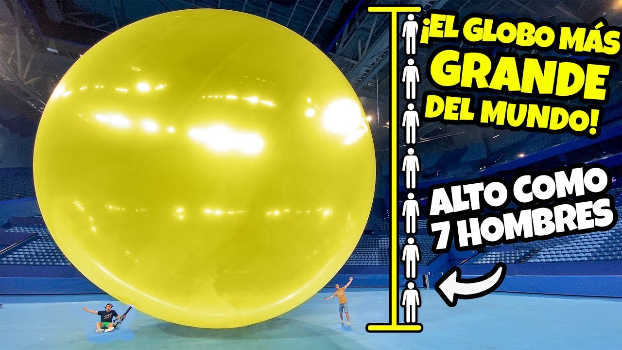 ¡Reventamos el globo más grande del mundo!